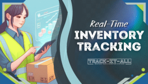 A person in a safety vest uses a tablet near a box, with digital charts in the background. Text reads: "Real-Time Inventory Tracking. TRACK-IT-ALL Bespoke Task & Inventory Systems.